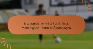 Ersatzspieler im 4-1-2-1-2: Einfluss, Vielseitigkeit, Taktische Änderungen