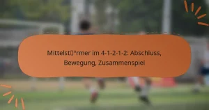 Mittelstürmer im 4-1-2-1-2: Abschluss, Bewegung, Zusammenspiel