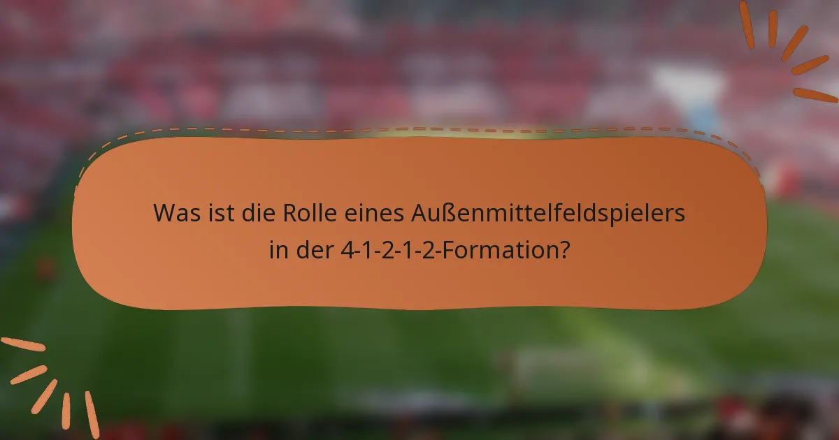 Was ist die Rolle eines Außenmittelfeldspielers in der 4-1-2-1-2-Formation?