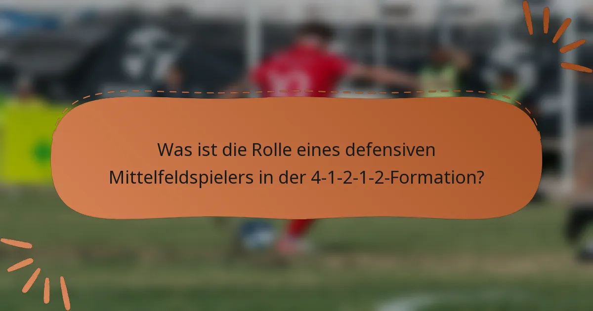 Was ist die Rolle eines defensiven Mittelfeldspielers in der 4-1-2-1-2-Formation?