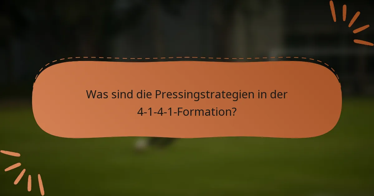 Was sind die Pressingstrategien in der 4-1-4-1-Formation?