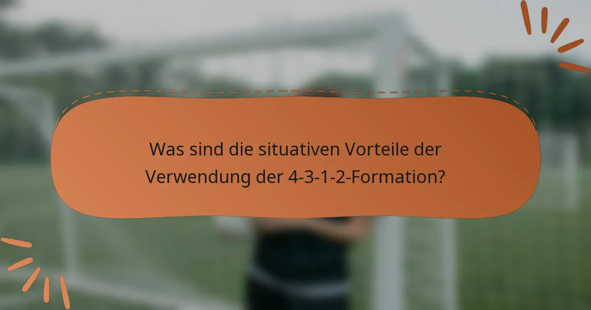 Was sind die situativen Vorteile der Verwendung der 4-3-1-2-Formation?