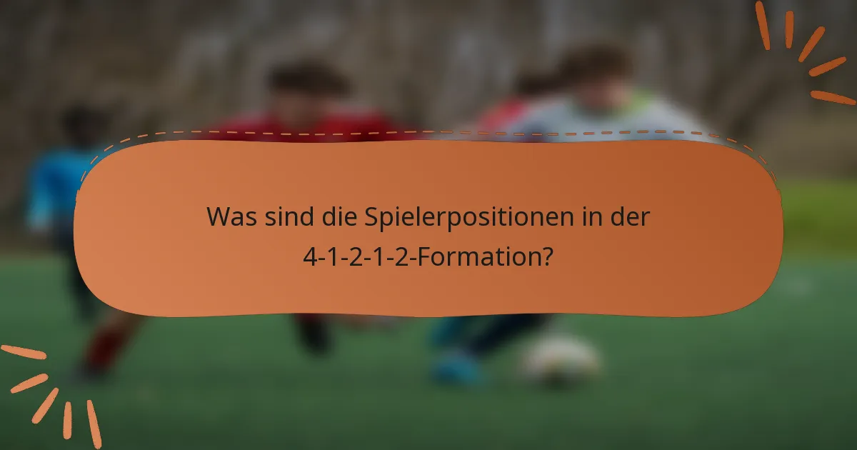 Was sind die Spielerpositionen in der 4-1-2-1-2-Formation?