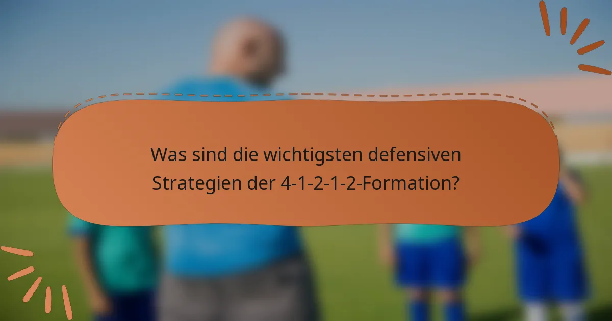 Was sind die wichtigsten defensiven Strategien der 4-1-2-1-2-Formation?