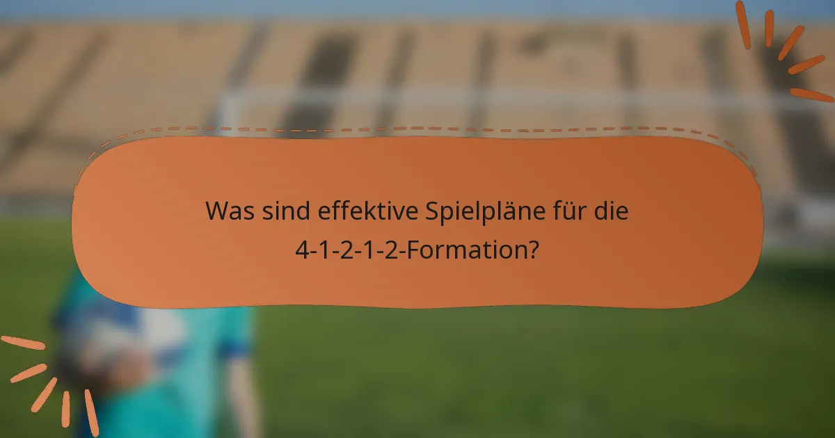 Was sind effektive Spielpläne für die 4-1-2-1-2-Formation?