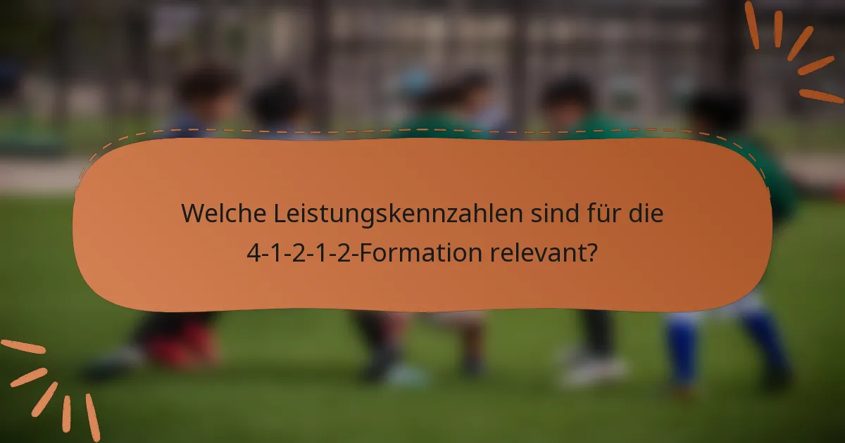 Welche Leistungskennzahlen sind für die 4-1-2-1-2-Formation relevant?