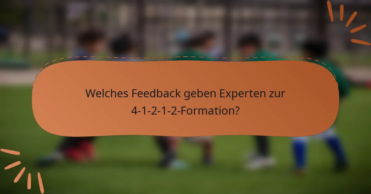 Welches Feedback geben Experten zur 4-1-2-1-2-Formation?