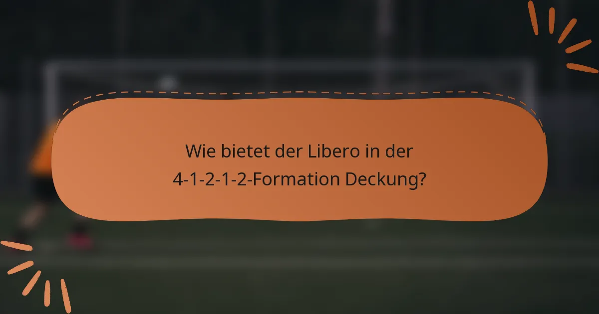 Wie bietet der Libero in der 4-1-2-1-2-Formation Deckung?