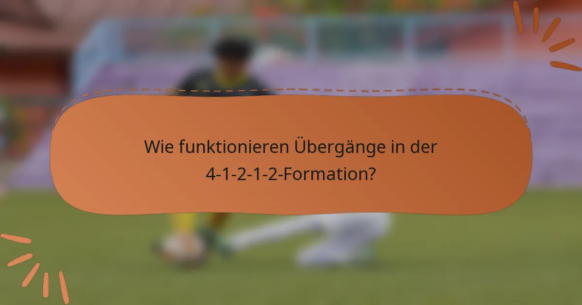 Wie funktionieren Übergänge in der 4-1-2-1-2-Formation?