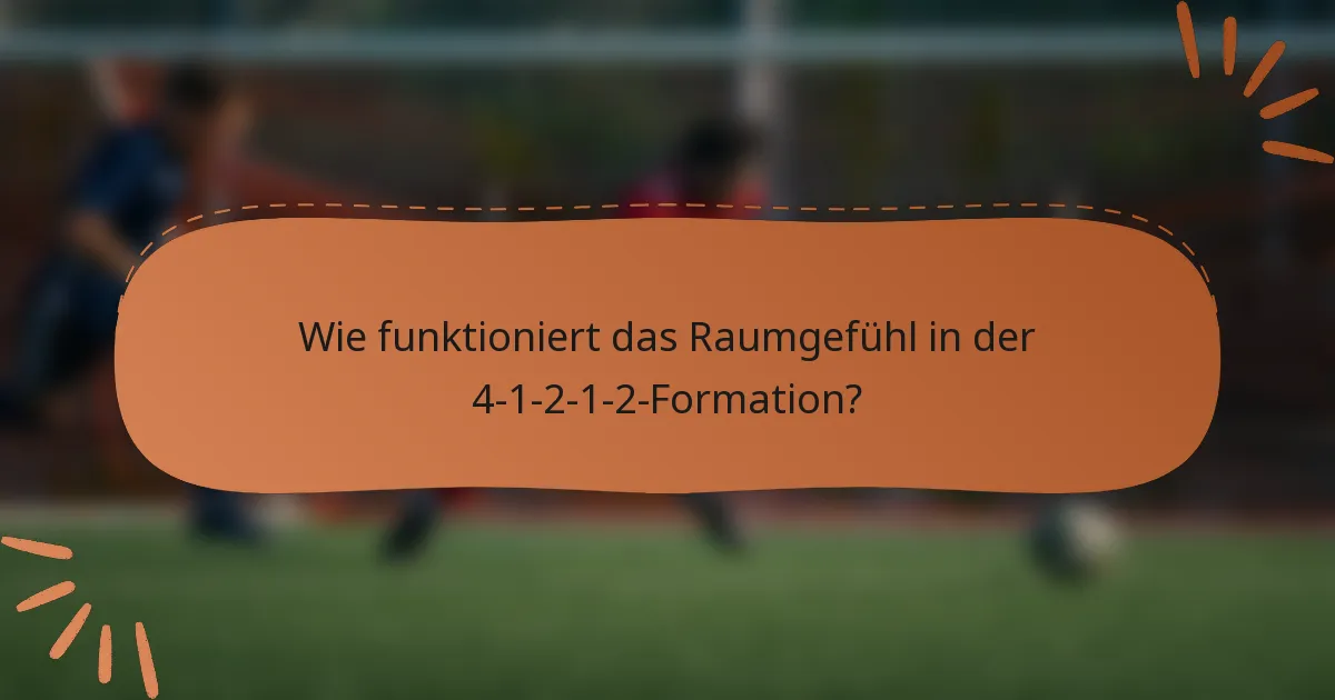 Wie funktioniert das Raumgefühl in der 4-1-2-1-2-Formation?