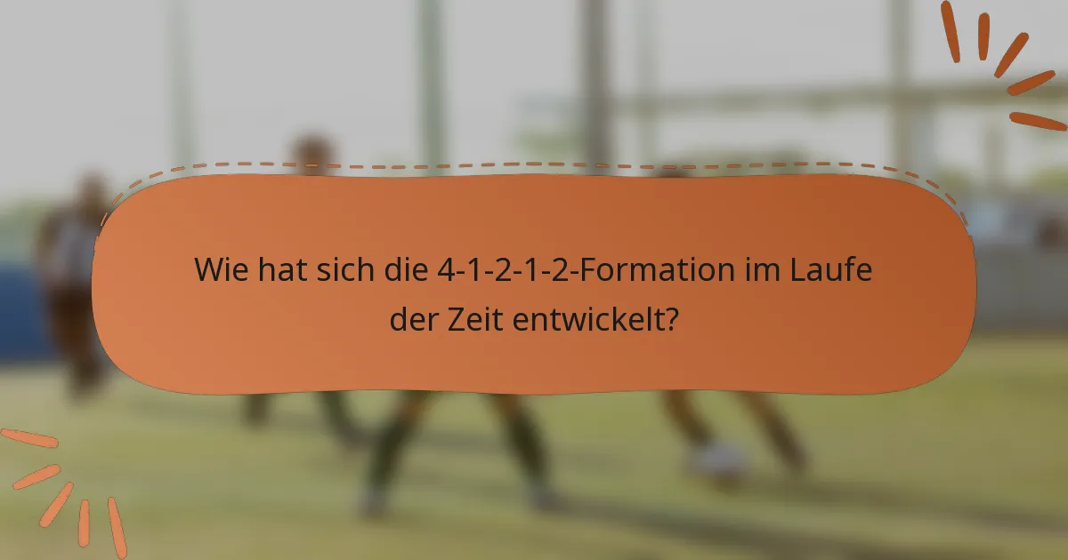 Wie hat sich die 4-1-2-1-2-Formation im Laufe der Zeit entwickelt?