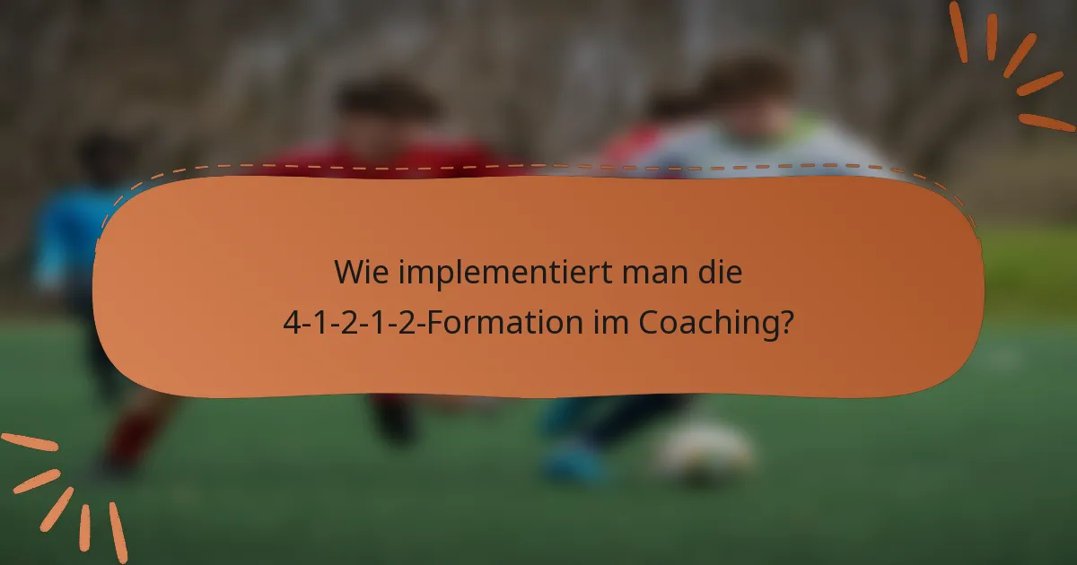 Wie implementiert man die 4-1-2-1-2-Formation im Coaching?