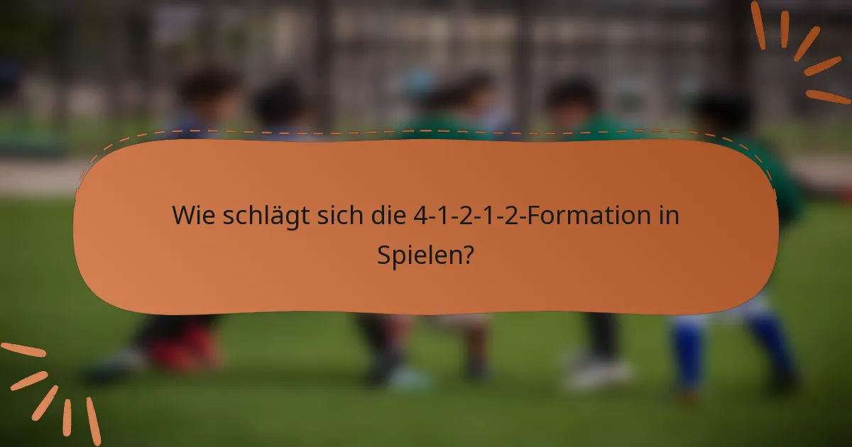 Wie schlägt sich die 4-1-2-1-2-Formation in Spielen?