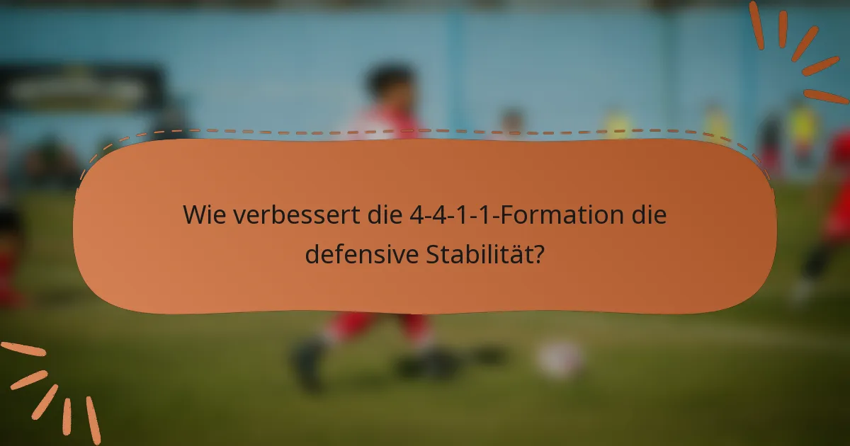 Wie verbessert die 4-4-1-1-Formation die defensive Stabilität?